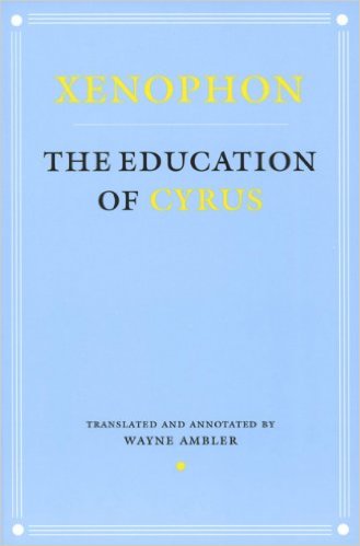 The Education of Cyrus by Xenophon