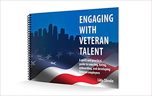 Engaging with Veteran Talent: A quick and practical guide to sourcing, hiring, onboarding, and developing Veteran employees