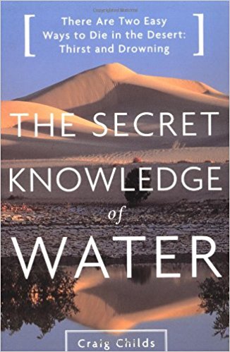 The Secret Knowledge of Water: Discovering the Essence of the American Desert