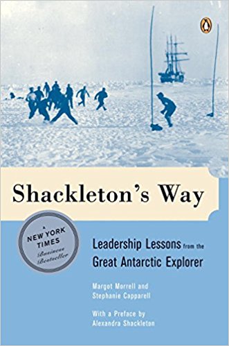 Shackleton’s Way: Leadership Lessons from the Great Antarctic Explorer