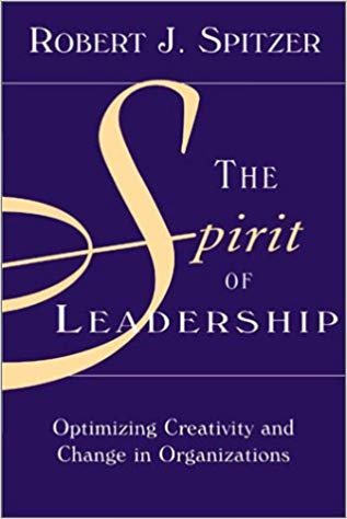 The Spirit of Leadership: Optimizing Creativity and Change in Organizations