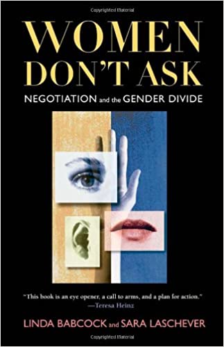 Women Don’t Ask: Negotiation and the Gender Divide