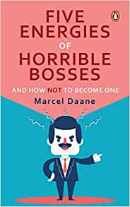 Five Energies of Horrible Bosses and How Not To Become One