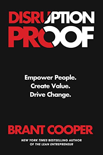 Disruption Proof: Empower People. Create Value. Drive Change