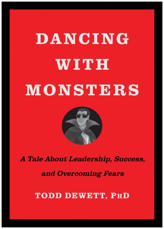 Dancing With Monsters, A Tale About Leadership, Success, and Overcoming Fears