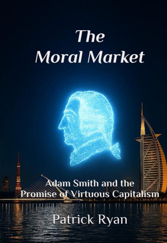 The Moral Market: Adam Smith and the Promise of Virtuous Capitalism
